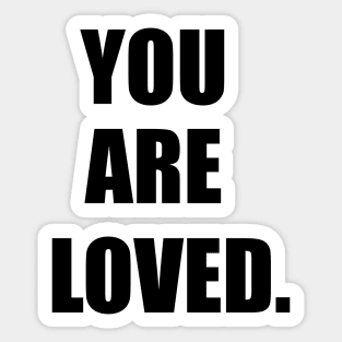 You Are Loved Sticker